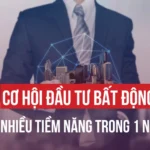CƠ HỘI ĐẦU TƯ BẤT ĐỘNG SẢN