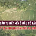 10+ KINH NGHIỆM ĐẦU TƯ ĐẤT NỀN