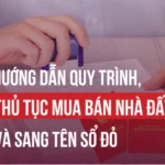 THỦ TỤC MUA BÁN NHÀ ĐẤT