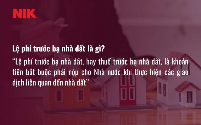 LỆ PHÍ TRƯỚC BẠ NHÀ ĐẤT LÀ GÌ? QUY ĐỊNH VÀ CÔNG THỨC TÍNH CHI TIẾT (KÈM FILE PDF MẪU TỜ KHAI LỆ PHÍ) 7 LỆ PHÍ TRƯỚC BẠ NHÀ ĐẤT
