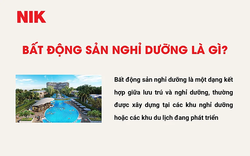 BẤT ĐỘNG SẢN NGHỈ DƯỠNG: XU HƯỚNG ĐẦU TƯ SINH LỜI CAO TRONG THỜI ĐẠI MỚI 11 BẤT ĐỘNG SẢN NGHỈ DƯỠNG LÀ GÌ