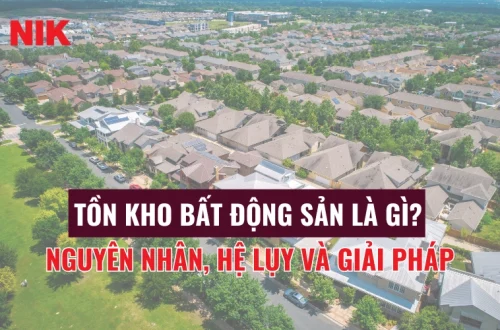 TỒN KHO BẤT ĐỘNG SẢN LÀ GÌ?