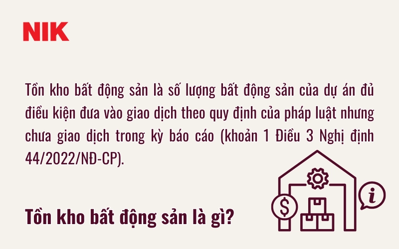 TỒN KHO BẤT ĐỘNG SẢN LÀ GÌ? NGUYÊN NHÂN, HỆ LỤY VÀ GIẢI PHÁP 6 TỒN KHO BẤT ĐỘNG SẢN LÀ GÌ?